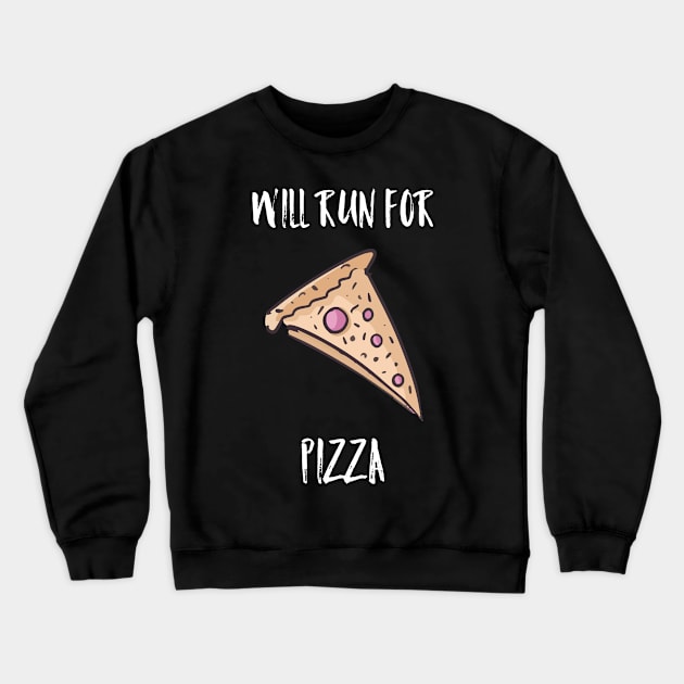 Will run for pizza Crewneck Sweatshirt by Cleopsys